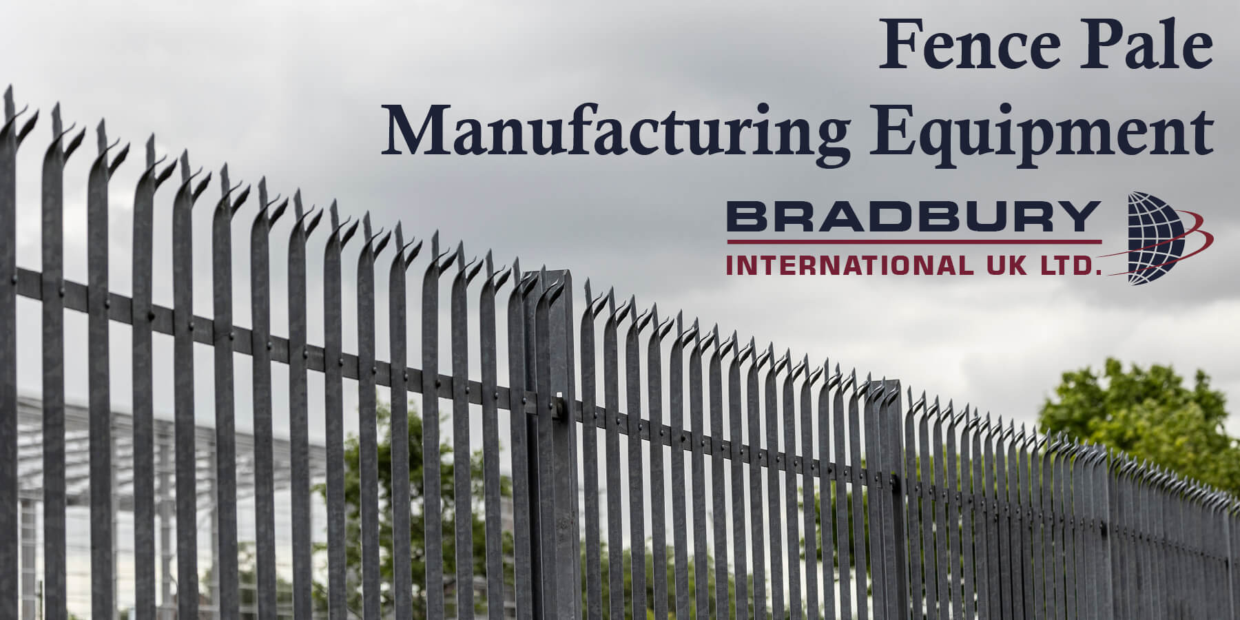 Bradbury International UK Fence Pale Manufacturing